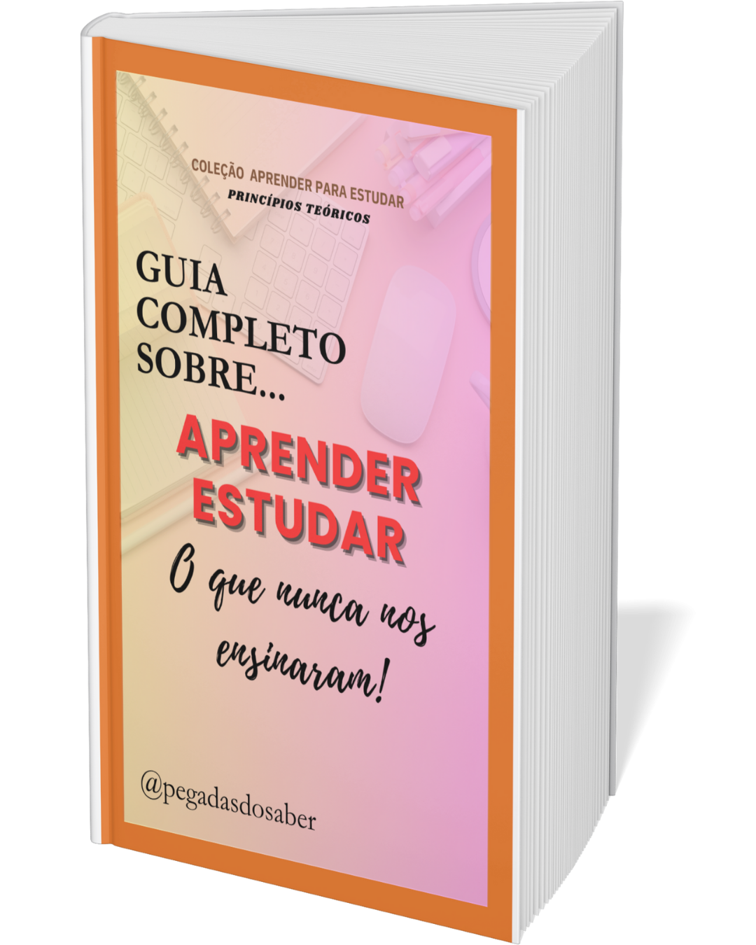 Capa do e-book “Aprender Estudar: O que Nunca nos Ensinaram”, com design minimalista em tons neutros, título em destaque e layout acadêmico.