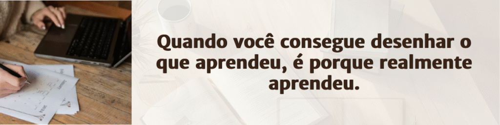 Banner com citação do artigo Domine Seus Estudos: "Quando você consegue desenhar o que aprendeu, é porque realmente aprendeu." — EntreSaberes.com
